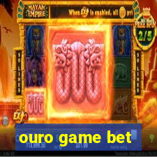 ouro game bet